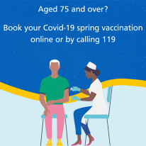 Aged 75 and over - book your covid19 spring vaccination online or by calling 119