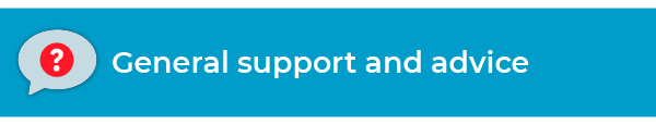 General Support and Advice