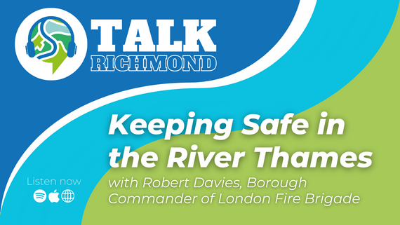 Keeping Safe in the River Thames with Robert Davies, Borough Commander of London Fire Brigade