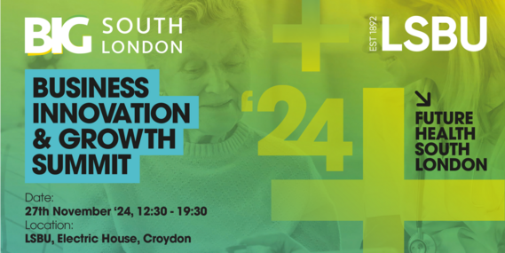 The BIG South London Business, Innovation & Growth Summit 