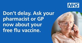 Don't delay, ask your pharmacist or GP about your free flu vaccine