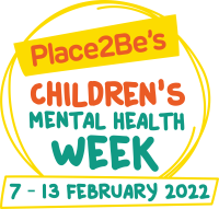 Place 2 be Children's mental health week banner.