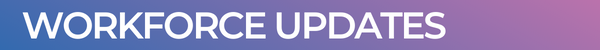 Banner for Workforce Updates section