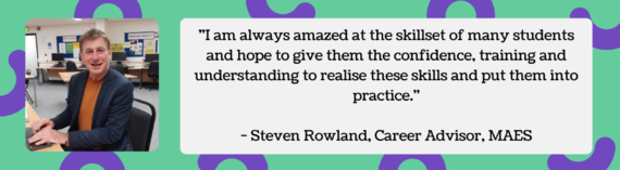 Steven Rowland, Careers advisor, MAES