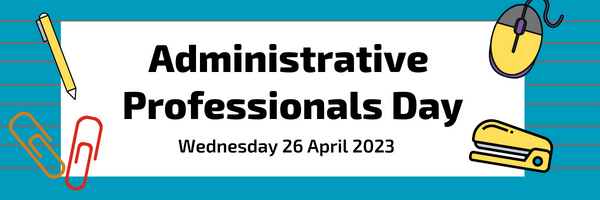 Administrative Professionals Day 2023 in text on a decorative background