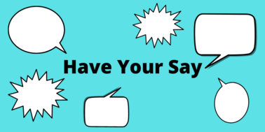 'Have your say' with speech bubbles