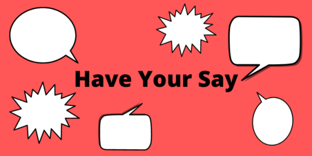 Have your say poster with speech bubbles