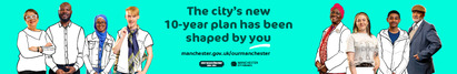 Our Manchester. The city's new 10-year plan has been shaped by you. Pictures of real faces on partly illustrated bodies.
