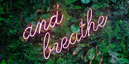 'And breathe' words in neon lights