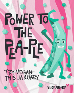 Power to the Pea-ple. Try Vegan this January. Veganuary