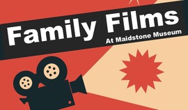 Family films Maidstone Museum
