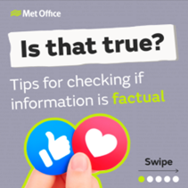 Met Office graphic asking Is that true? and saying tips for checking if information is factual. Showing a thumbs up and heart emoji. 
