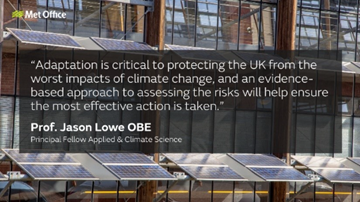 "Adaptation is critical to protecting the UK from the worst impacts of climate change" Prof. Jason Lowe