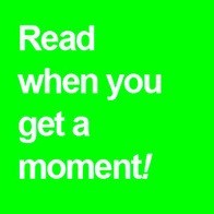 read when you get a moment