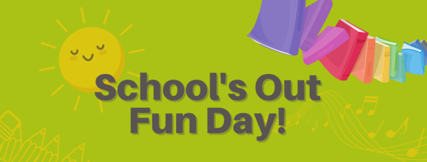 School's Out Fun Day banner image