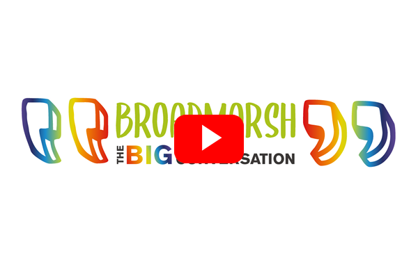 broadmarsh big conversation video