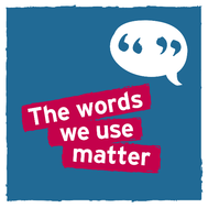 The words we use matter