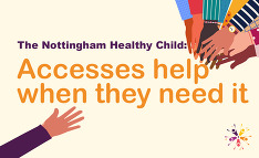 Nottingham Healthy Child Accessing Help