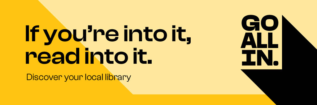 If you are into it read into it - discover your local library - go all in