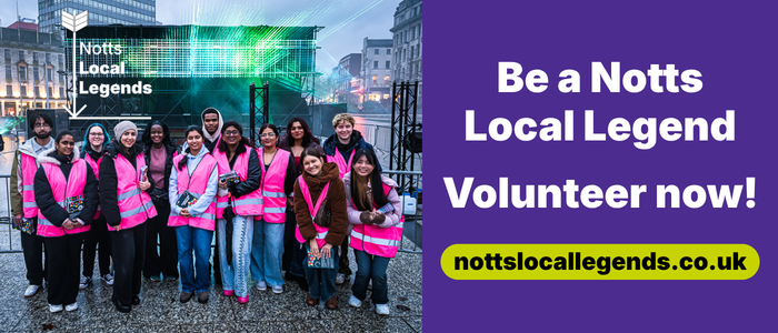 Be a Notts Local Legend Volunteer now at Notts Local Legends dot CO dot UK
