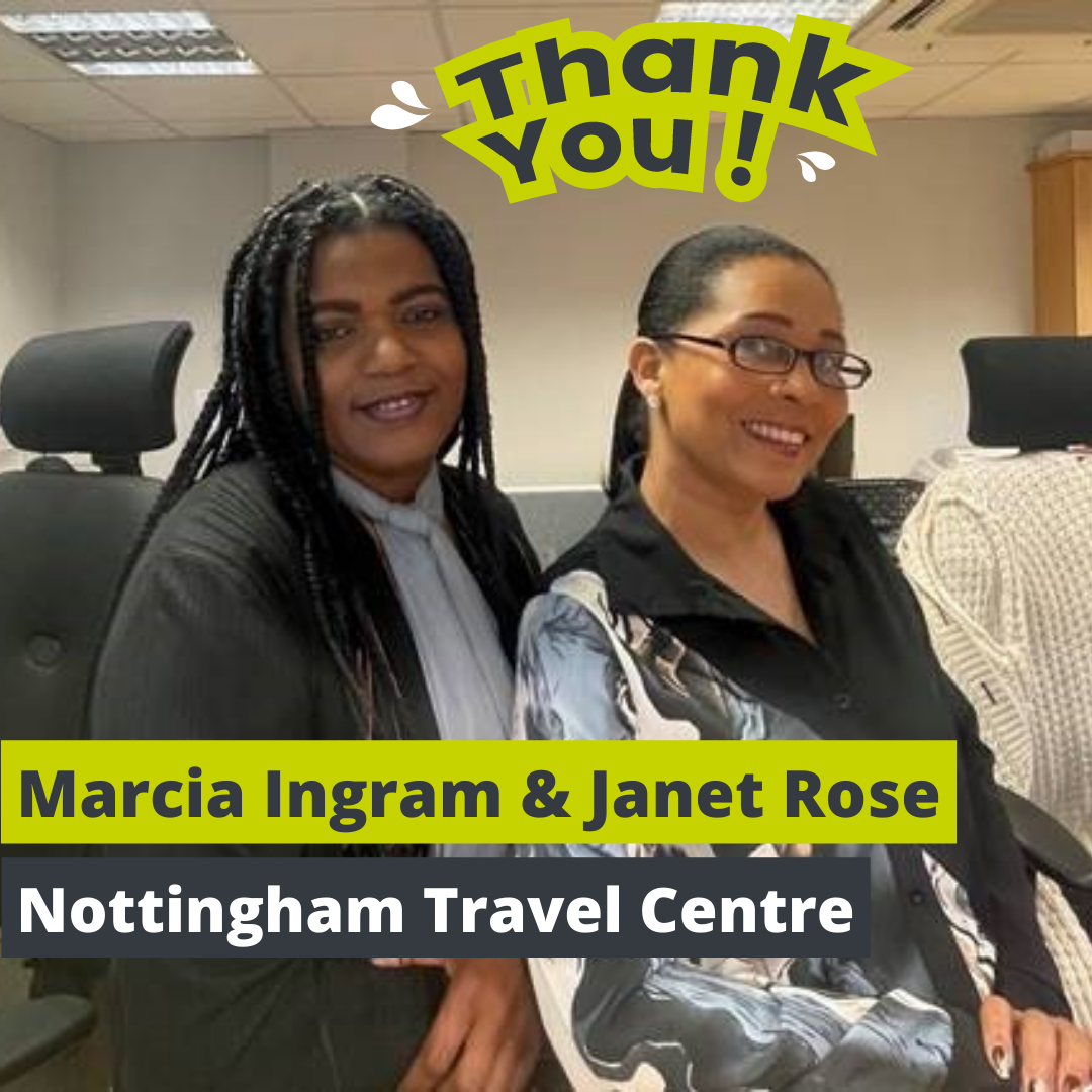 Thank you Marcia Ingram and Janet Rose at Nottingham Travel Centre