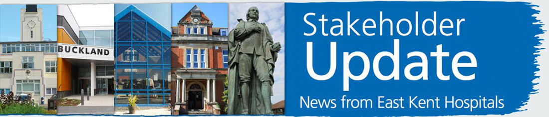 Stakeholder Update - News from East Kent Hospitals