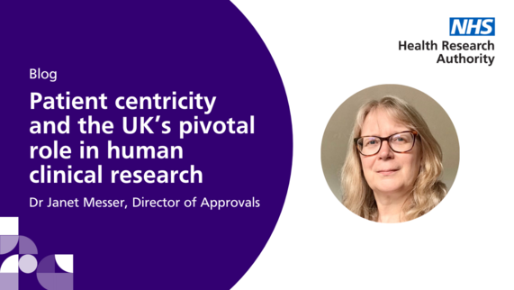 Blog - Patient centricity and the UK’s pivotal role in human clinical research - by Janet Messer