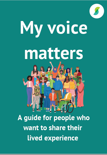 Green background  illustrated group of diverse people, and the words My Voice Matters a guide for people who want to share their lived experience
