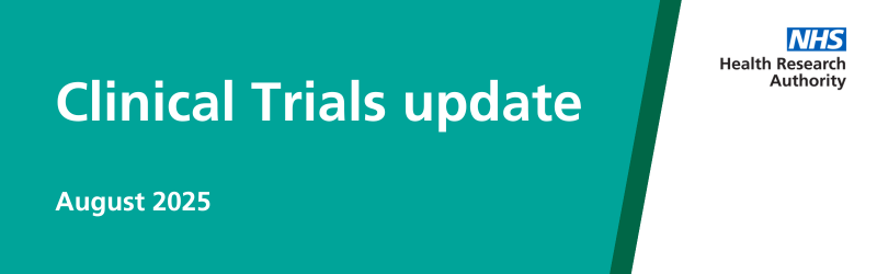 A graphic which says 'Clinical Trials update, August 2025'
