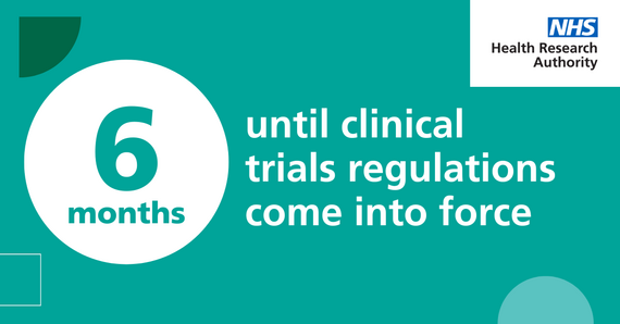 6 months until the amended clinical trials regulations come into effect