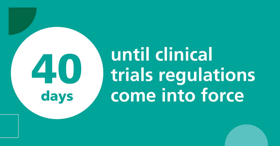 Graphic says '40 days until clinical trials regulations come into force'