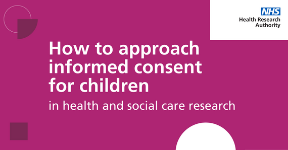 How to approach informed consent for children in health and social care research