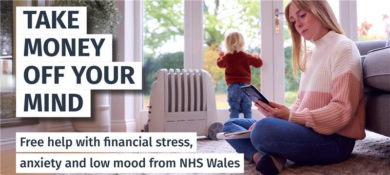 Take Money off your mind. Free help with financial stress, low mood and anxiety from NHS Wales. Image of woman sat on the floor looking at phone.