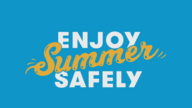 Enjoy summer safely