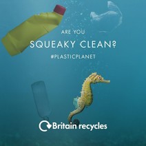 plastic bottles floating in the ocean next to a seahorse. Image text reads Are you squeaky clean? #PlasticPlanet. Britain Recycles