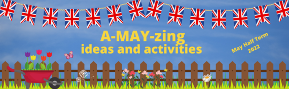 amazing ideas and activities for May half term