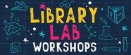 text which reads: Library lab workshops. Written in multiple colours.