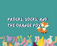 Frocks socks and the orange fox