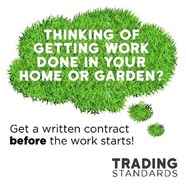 Thinking of getting work done on your garden or home? Get a written contract before work starts.