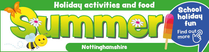 Nottinghamshire summer holiday activities and food. Find out more about school holiday fun.