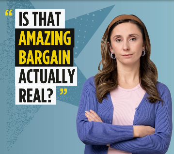 Image of a lady looking thoughtful with following text overlaid "Is that amazing bargain actually real?"