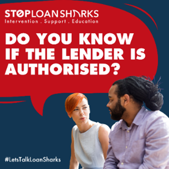 Male and female in conversation. Inside a speech bubble is the wording "do you know if the lender is authorised?" Stop Loan Sharks