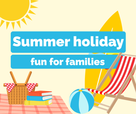 Summer holiday fun for families