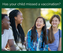 Has your child missed a vaccination?