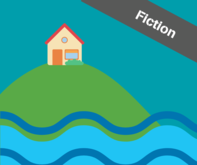 Graphic of Fiction - I live on a hill, so flooding won't affect me