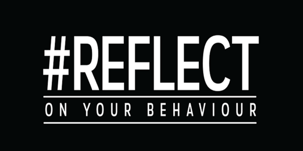 White text on black background - "Reflect on your behaviour"