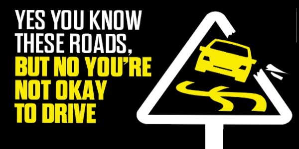 Yes you know these roads. But no your're not okay to drive.