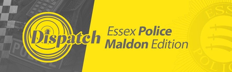 Dispatch - Essex Police Maldon Edition