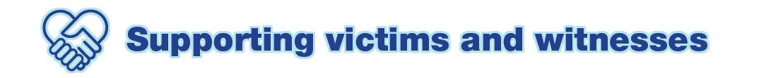 supporting victims and witnesses