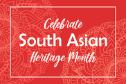 SOUTH ASIAN HERITAGE MONTH